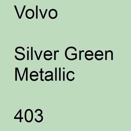 Volvo, Silver Green Metallic, 403.